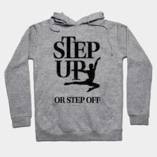 Step Up Or Step Off Hoodie